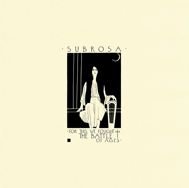 SubRosa - For This We Fought The Battle Of Ages cover