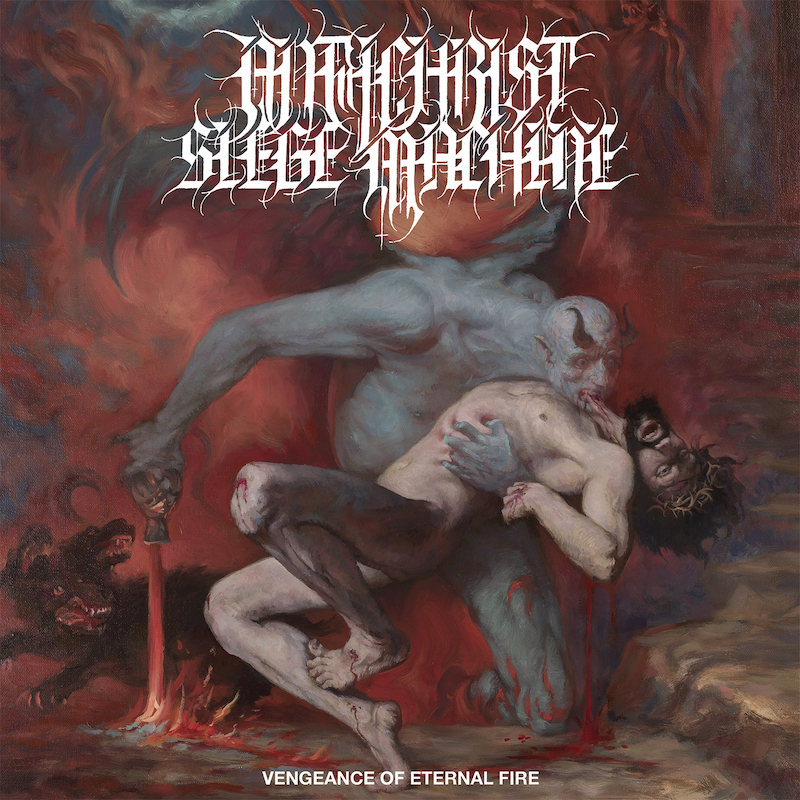 ANTICHRIST SIEGE MACHINE – “Vengeance of eternal fire” out now