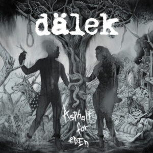 DÄLEK - Asphalt For Eden