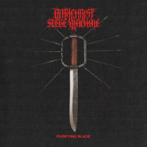 ANTICHRIST SIEGE MACHINE - Purifying Blade