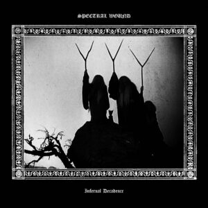 SPECTRAL WOUND - Infernal Decadence