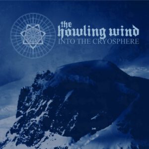 THE HOWLING WIND - Into The Cryosphere