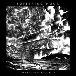 SUFFERING HOUR - Impelling Rebirth EP