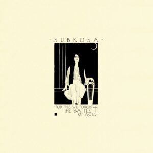 SUBROSA - For This We Fought The Battle Of Ages (Vinyl Re-Press)